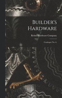 bokomslag Builder's Hardware