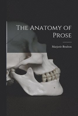 bokomslag The Anatomy of Prose