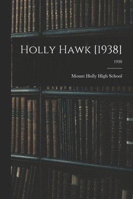 bokomslag Holly Hawk [1938]; 1938