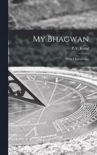 bokomslag My Bhagwan; What I Saw of Him