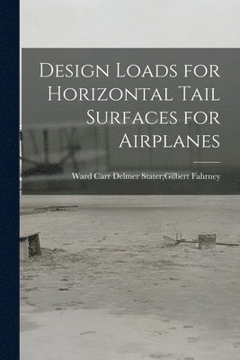 Design Loads for Horizontal Tail Surfaces for Airplanes 1