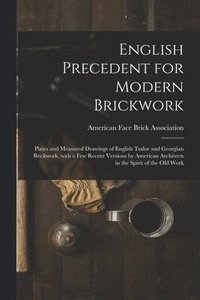 bokomslag English Precedent for Modern Brickwork