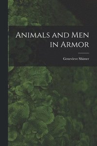 bokomslag Animals and Men in Armor