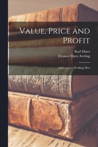 bokomslag Value, Price and Profit [microform]