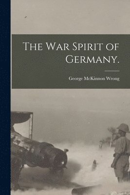 bokomslag The War Spirit of Germany.