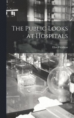 The Public Looks at Hospitals 1