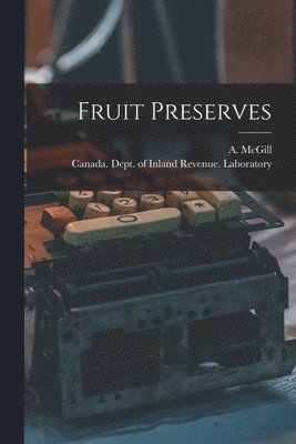 Fruit Preserves [microform] 1