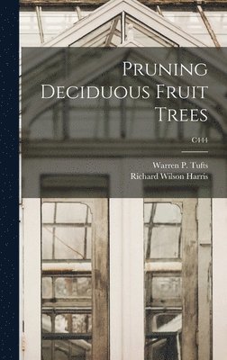 Richard Wilson 1920- Harris, Richard Wilson Harris - Pruning Deciduous Fruit Trees; C444, Inbunden