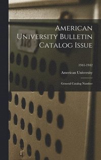 bokomslag American University Bulletin Catalog Issue