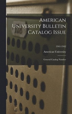 bokomslag American University Bulletin Catalog Issue