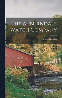 bokomslag The Auburndale Watch Company