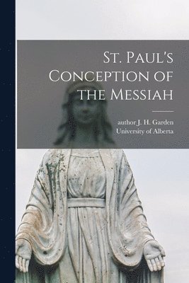 St. Paul's Conception of the Messiah 1