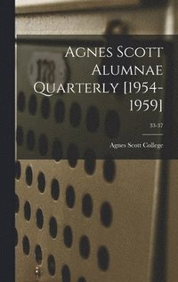bokomslag Agnes Scott Alumnae Quarterly [1954-1959]; 33-37