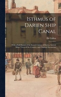 bokomslag Isthmus of Darien Ship Canal