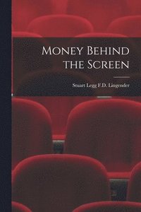 bokomslag Money Behind the Screen