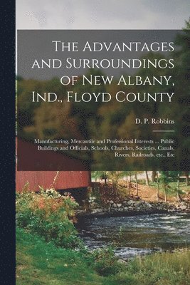 bokomslag Advantages and Surroundings of New Albany, Ind., Floyd County