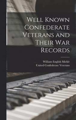 bokomslag Well Known Confederate Veterans and Their War Records