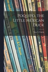 bokomslag Poquito, the Little Mexican Duck