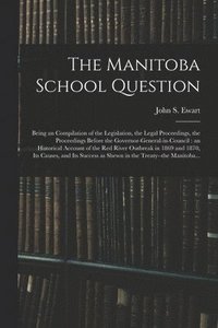 bokomslag The Manitoba School Question [microform]