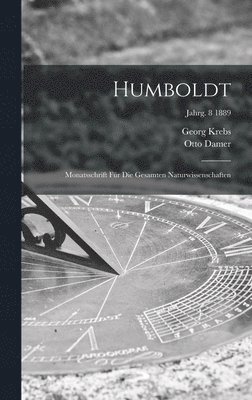 bokomslag Humboldt; Monatsschrift Fr Die Gesamten Naturwissenschaften; jahrg. 8 1889