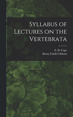 Syllabus of Lectures on the Vertebrata 1