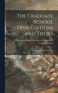 bokomslag The Graduate School Dissertations and Theses: First Supplement: 1946-1959