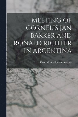 Meeting of Cornelis Jan Bakker and Ronald Richter in Argentina, Häftad