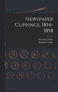 bokomslag Newspaper Clippings, 1854-1858