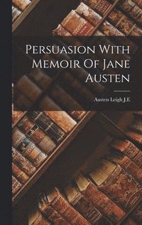 bokomslag Persuasion With Memoir Of Jane Austen