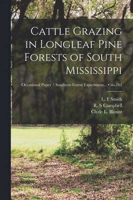 Cattle Grazing in Longleaf Pine Forests of South Mississippi; no.162 1