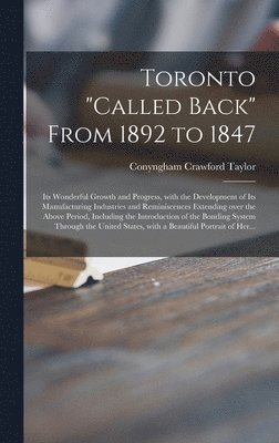 bokomslag Toronto "called Back" From 1892 to 1847 [microform]