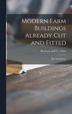 Modern Farm Buildings Already Cut and Fitted: Barn Equipment 1