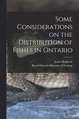 Some Considerations on the Distribution of Fishes in Ontario 1