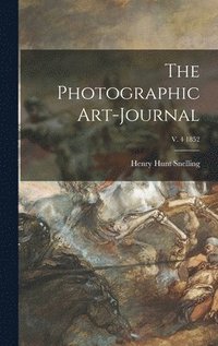 bokomslag The Photographic Art-journal; v. 4 1852