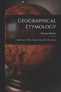 bokomslag Geographical Etymology