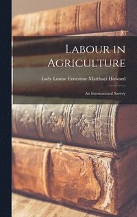 bokomslag Labour in Agriculture; an International Survey