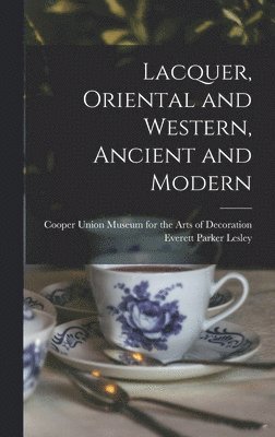 Lacquer, Oriental and Western, Ancient and Modern 1