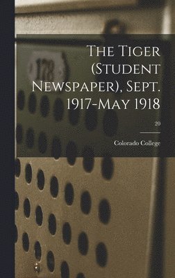 Tiger (student Newspaper), Sept. 1917-May 1918; 20