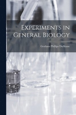 bokomslag Experiments in General Biology