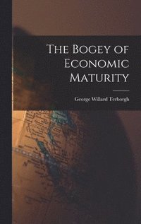 bokomslag The Bogey of Economic Maturity