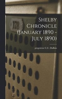 bokomslag Shelby Chronicle (January 1890 - July 1890)
