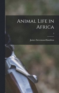 bokomslag Animal Life in Africa; 3