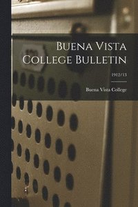 bokomslag Buena Vista College Bulletin; 1912/13