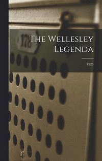 bokomslag The Wellesley Legenda; 1925