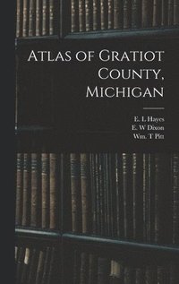 bokomslag Atlas of Gratiot County, Michigan
