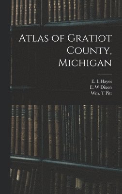 Atlas of Gratiot County, Michigan