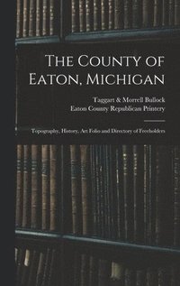 bokomslag The County of Eaton, Michigan