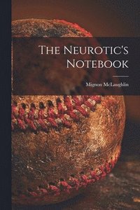 bokomslag The Neurotic's Notebook