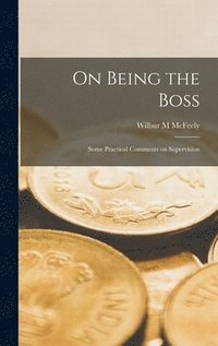 bokomslag On Being the Boss; Some Practical Comments on Supervision