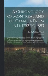 bokomslag A Chronology of Montreal and of Canada From A.D. 1752 to 1893 [microform]